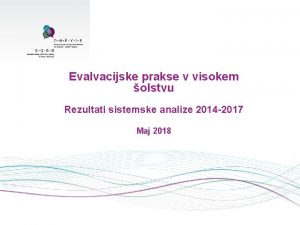 Evalvacijske prakse v visokem olstvu Rezultati sistemske analize