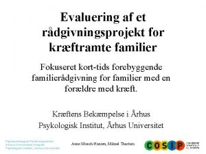 Evaluering af et rdgivningsprojekt for krftramte familier Fokuseret