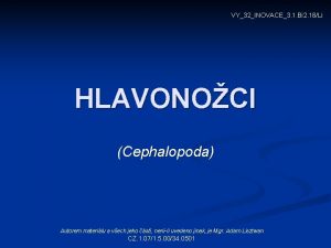 VY32INOVACE3 1 Bi 2 18Li HLAVONOCI Cephalopoda Autorem