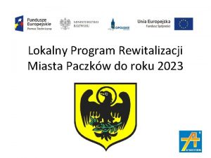 Lokalny Program Rewitalizacji Miasta Paczkw do roku 2023