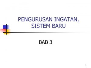 PENGURUSAN INGATAN SISTEM BARU BAB 3 1 Peruntukan