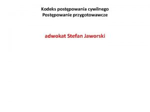 Kodeks postpowania cywilnego Postpowanie przygotowawcze adwokat Stefan Jaworski