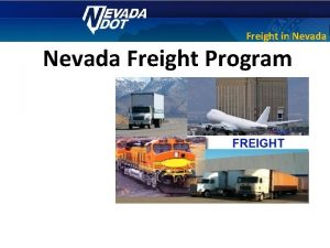 Freight in Nevada Freight Program Freight in Nevada