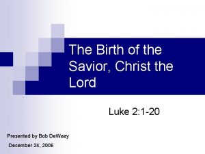 The Birth of the Savior Christ the Lord