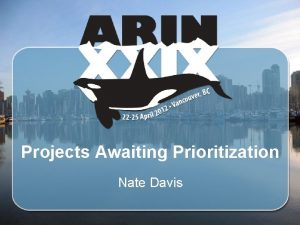 Projects Awaiting Prioritization Nate Davis Planned Functionality Projects