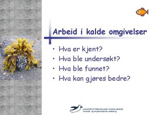 Arbeid i kalde omgivelser Hva er kjent Hva