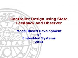 Controller Design using State Feedback and Observer Model