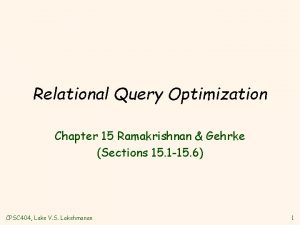 Relational Query Optimization Chapter 15 Ramakrishnan Gehrke Sections