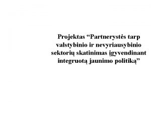 Projektas Partnerysts tarp valstybinio ir nevyriausybinio sektori skatinimas