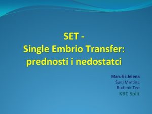 SET Single Embrio Transfer prednosti i nedostatci Marui