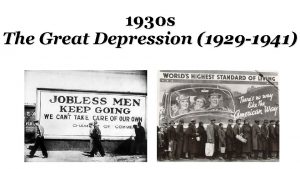 1930 s The Great Depression 1929 1941 Learning