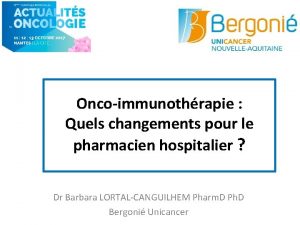 Oncoimmunothrapie Quels changements pour le pharmacien hospitalier Dr