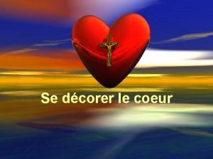 Se dcorer le coeur Un de mes amis