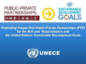 1 UNECE Promoting Peoplefirst PublicPrivate Partnerships PPP for