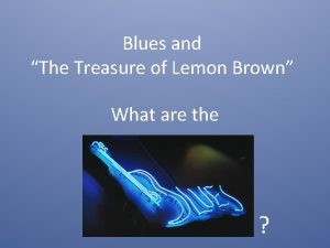 Blues and The Treasure of Lemon Brown What
