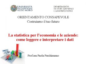 ORIENTAMENTO CONSAPEVOLE Costruiamo il tuo futuro La statistica