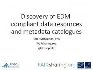 Discovery of EDMI compliant data resources and metadata