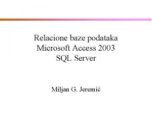 Relacione baze podataka Microsoft Access 2003 SQL Server