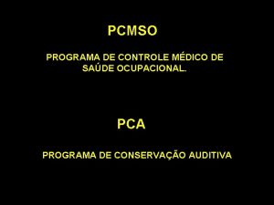 PCMSO PROGRAMA DE CONTROLE MDICO DE SADE OCUPACIONAL