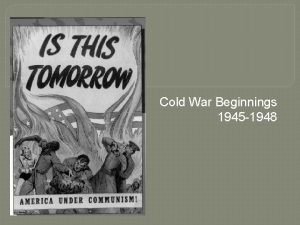 Cold War Beginnings 1945 1948 Postwar Anxieties Would