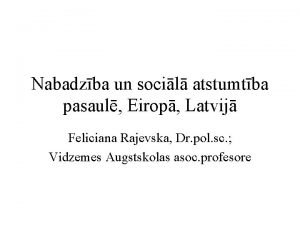 Nabadzba un socil atstumtba pasaul Eirop Latvij Feliciana