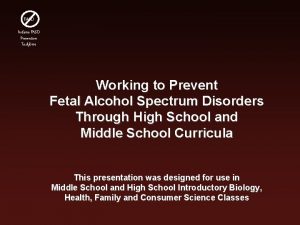 FASD Indiana FASD Prevention Taskforce Working to Prevent