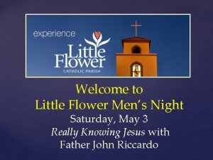 Welcome to Little Flower Mens Night Saturday May