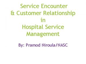 Service Encounter Customer Relationship in Hospital Service Management