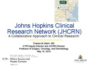 Johns Hopkins Clinical Research Network JHCRN A Collaborative