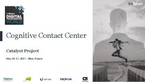 Cognitive Contact Center Catalyst Project May 14 17