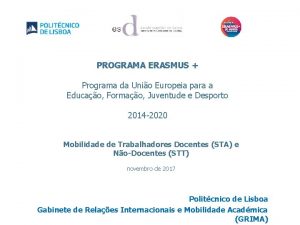 PROGRAMA ERASMUS Programa da Unio Europeia para a