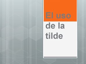 El uso de la tilde Qu es una