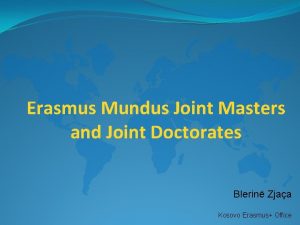 Erasmus Mundus Joint Masters and Joint Doctorates Blerin