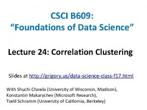 CSCI B 609 Foundations of Data Science Lecture