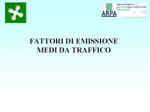 FATTORI DI EMISSIONE MEDI DA TRAFFICO I fattori