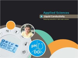 Liquid Conductivity Measuring conductivity in saline water solutions