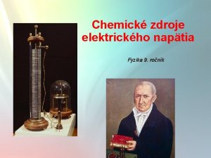 Chemick zdroje elektrickho naptia Fyzika 9 ronk S