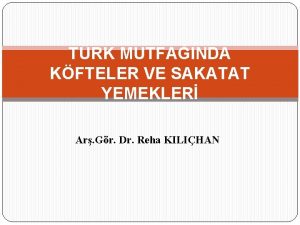 TRK MUTFAINDA KFTELER VE SAKATAT YEMEKLER Ar Gr