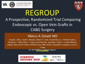 REGROUP A Prospective Randomized Trial Comparing Endoscopic vs