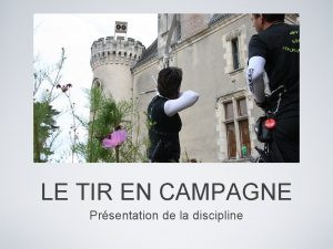 LE TIR EN CAMPAGNE Prsentation de la discipline