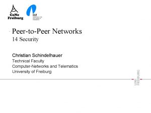 PeertoPeer Networks 14 Security Christian Schindelhauer Technical Faculty