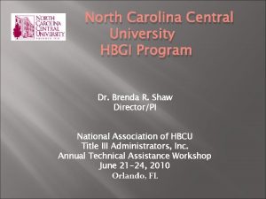 North Carolina Central University HBGI Program Dr Brenda