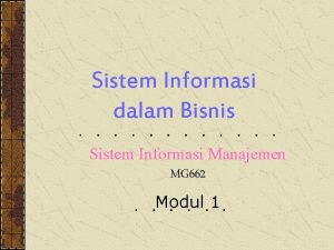 Sistem Informasi dalam Bisnis Sistem Informasi Manajemen MG