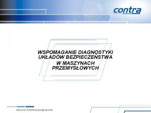 WSPOMAGANIE DIAGNOSTYKI UKADW BEZPIECZESTWA W MASZYNACH PRZEMYSOWYCH TECHNIKA