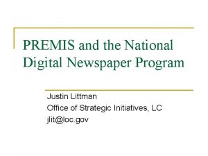 PREMIS and the National Digital Newspaper Program Justin