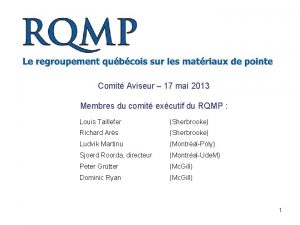 Comit Aviseur 17 mai 2013 Membres du comit