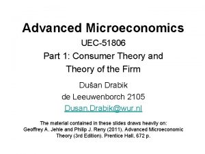 Advanced Microeconomics UEC51806 Part 1 Consumer Theory and