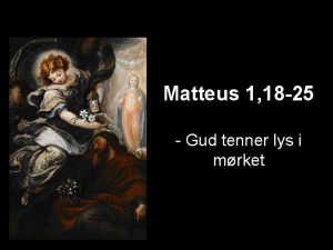 Matteus 1 18 25 Gud tenner lys i