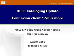 OCLC Online Computer Library Center OCLC Cataloging Update