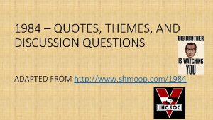 1984 QUOTES THEMES AND DISCUSSION QUESTIONS ADAPTED FROM